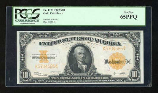 1922 $10 Gold Certificate FR. 1173 Well Centered Strong Color PCGS GEM NEW 65 PPQ